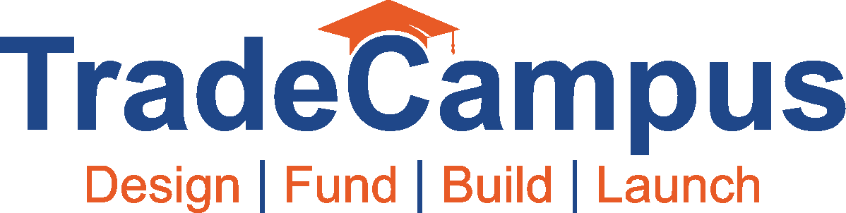 TradeCampus™ - Design | Fund | Build | Launch